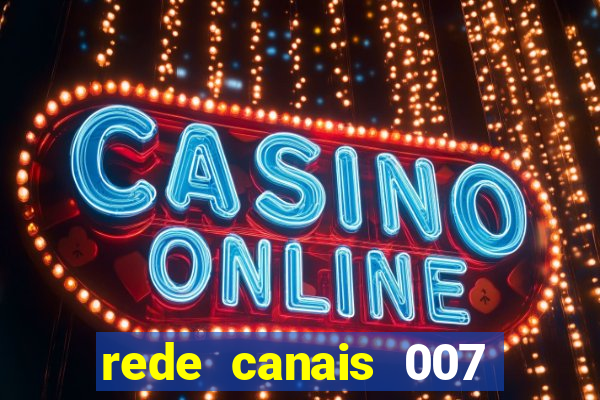 rede canais 007 cassino royale